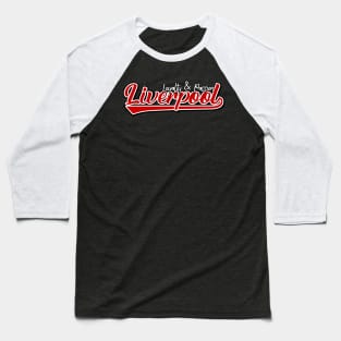 Liverpool Loyalty and Passion Baseball T-Shirt